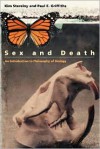 Sex and Death: An Introduction to Philosophy of Biology - Kim Sterelny, Paul E. Griffiths