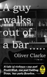 A Guy Walks Out Of A Bar - Oliver Clarke