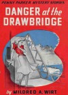 Danger at the Drawbridge - Mildred A. Wirt
