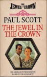 The Jewel in the Crown  - Paul Scott