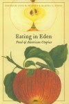 Eating in Eden: Food and American Utopias - Etta M. Madden, Martha L. Finch