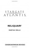 Stargate Atlantis: Reliquary - Martha Wells