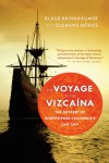 The Voyage of the Vizcaina: The Mystery of Christopher Columbus's Last Ship - Klaus Brinkbaumer, Clemens Hoges, Annette Streck