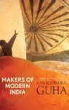 Makers of Modern India - Ramachandra Guha