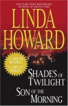 Shades of Twilight & Son of the Morning - Linda Howard