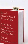 Marcel Proust's Search for Lost Time: A Reader's Guide to The Remembrance of Things Past - Patrick Alexander