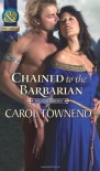 Chained to the Barbarian (Historical) - Carol Townend