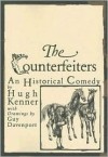 The Counterfeiters: An Historical Comedy - Hugh Kenner, Guy Davenport