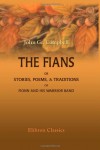 The Fians; Or, Stories, Poems, & Traditions Of Fionn And His Warrior Band: Collected Entirely From Oral Sources, By John Gregorson Campbell - John Gregorson Campbell