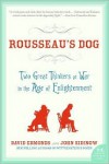 Rousseau's Dog: Two Great Thinkers at War in the Age of Enlightenment - David Edmonds,  John Eidinow