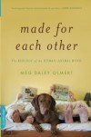 Made for Each Other: The Biology of the Human-Animal Bond - Meg Daley Olmert