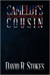 Camelot's Cousin - David R. Stokes