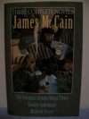 Three Complete Novels: The Postman Always Rings Twice/Mildred Pierce/Double Indemnity - James M. Cain