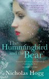 The Hummingbird and the Bear - Nicholas Hogg