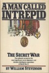A Man Called Intrepid: The Secret War - William Stevenson, William Stephenson, Charles Howard Ellis