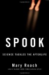 Spook: Science Tackles the Afterlife - Mary Roach