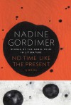 No Time Like the Present: A Novel - Nadine Gordimer