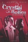 Crystal Bones - C. Aubrey Hall