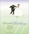 Organic Weddings: Balancing Ecology, Style and Tradition - Michelle Kozin