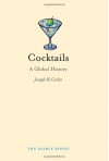 Cocktails: A Global History - Joseph M. Carlin