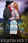 The Bride Lottery: A Sweet Historical Mail Order Bride Romance - Kristin Holt