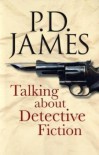 Talking About Detective Fiction - P.D. James