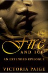 Fire and Ice: An Extended Epilogue - Victoria Paige