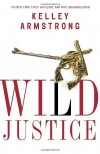 Wild Justice - Kelley Armstrong