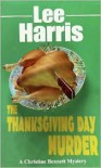 The Thanksgiving Day Murder - Lee Harris