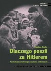 Dlaczego poszli za Hitlerem? Psychologia narodowego socjalizmu w Niemczech - Stephan Marks