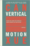 Vertical Motion - Can Xue,  Karen Gernant (Translator),  Chen Zeping (Translator)