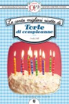 Le cento migliori ricette di torte di compleanno - Emilia Valli