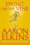 Dying on the Vine - Aaron Elkins