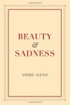 Beauty And Sadness - Andre Alexis