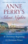 Silent Nights: A Christmas Beginning & A Christmas Grace - Anne Perry