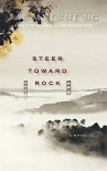 Steer Toward Rock - Fae Myenne Ng