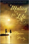 Mating for Life: A Novel - Marissa Stapley