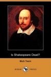 Is Shakespeare Dead? - Mark Twain