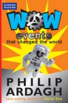 Wow! Events That Changed the World - Philip Ardagh