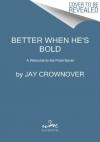 Better When He's Bold - Jay Crownover