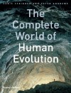 The Complete World of Human Evolution - Chris Stringer, Peter Andrews