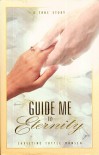 Guide Me to Eternity - Christine T. Monsen, Stan Zenk