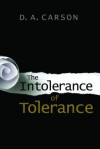 The Intolerance of Tolerance - D. A. Carson