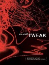 Tweak: Growing Up on Methamphetamines - Nic Sheff, Paul Michael Garcia