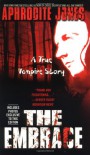 The Embrace: A True Vampire Story - Aphrodite Jones