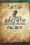 Il libro segreto del signore oscuro - Paul  Dale