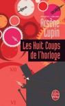 Les huit coups de l'horloge (Arsène Lupin, #12) - Maurice Leblanc
