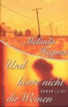 Und Hörte Nicht Ihr Weinen - Melinda Haynes