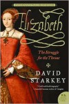 Elizabeth: The Struggle for the Throne (P.S.) - David Starkey