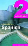 Colloquial Spanish 2: The Next Step in Language Learning - Untza Utaola Alday, Untza Utaola Alday
